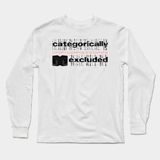 Categorically Excluded Long Sleeve T-Shirt